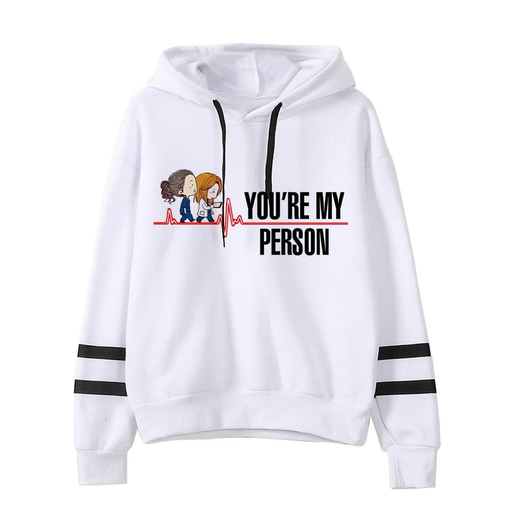 Unisex Greys Anatomy Sweatshirt Women You&#39;re My Person Hoodies Korean Style Harajuku Hooded Ulzzang Aesthetic Anime Hoody Female - NERD BEM TRAJADO