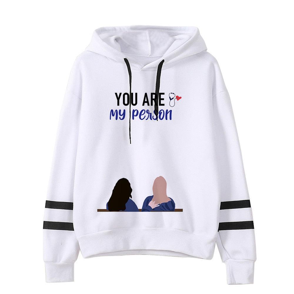 Unisex Greys Anatomy Sweatshirt Women You&#39;re My Person Hoodies Korean Style Harajuku Hooded Ulzzang Aesthetic Anime Hoody Female - NERD BEM TRAJADO