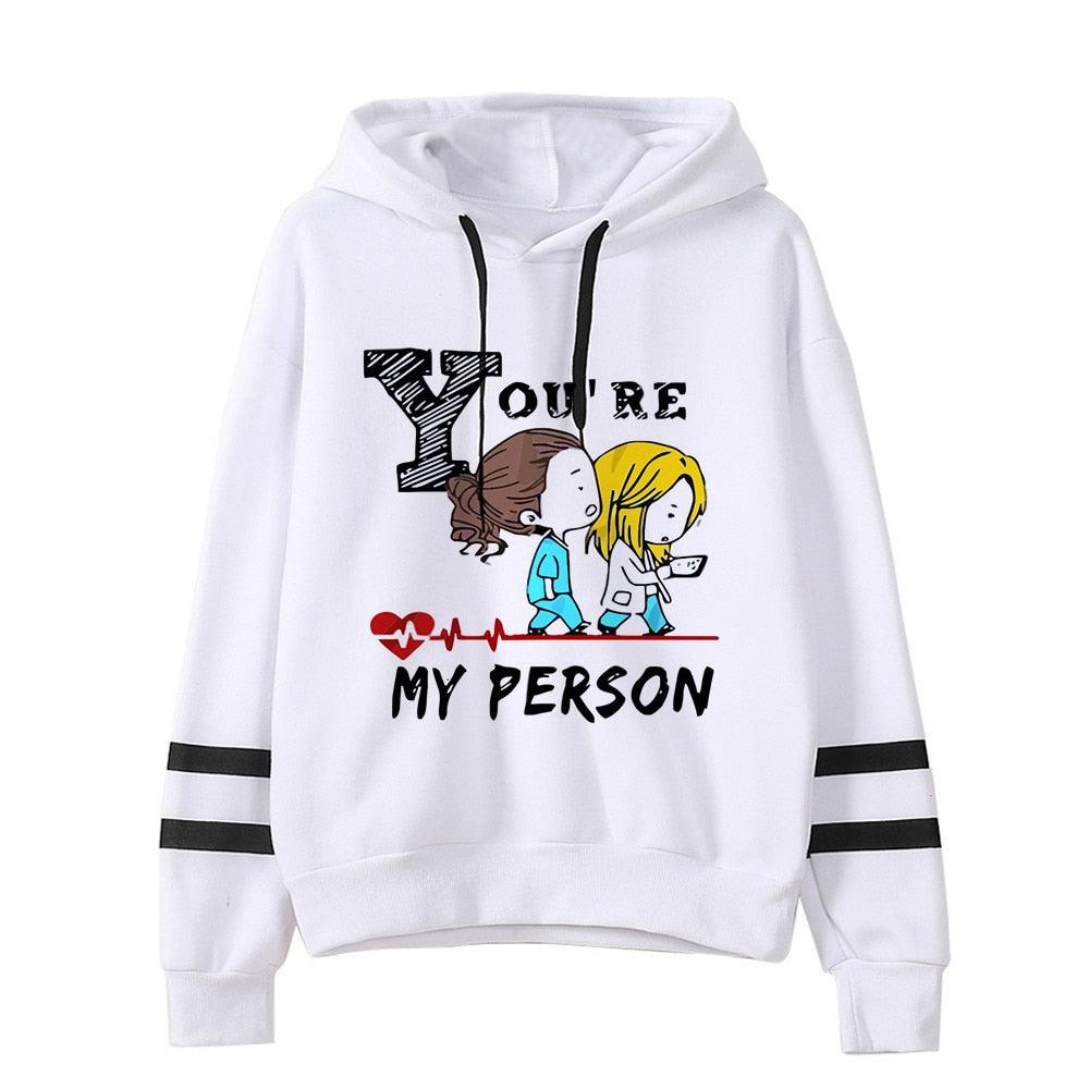 Unisex Greys Anatomy Sweatshirt Women You&#39;re My Person Hoodies Korean Style Harajuku Hooded Ulzzang Aesthetic Anime Hoody Female - NERD BEM TRAJADO